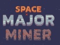                                                                     Space Major Miner קחשמ