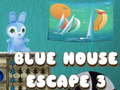                                                                       Blue House Escape 3 ליּפש