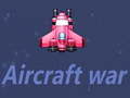                                                                    Aircraft war קחשמ