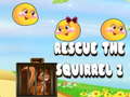                                                                     Rescue The Squirrel 2 קחשמ