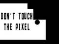                                                                       Do not touch the Pixel ליּפש