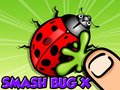                                                                     Smash Bugs X קחשמ