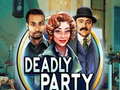                                                                     Deadly Party קחשמ