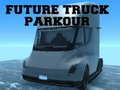                                                                     Future Truck Parkour קחשמ