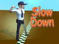                                                                     Slow Down  קחשמ