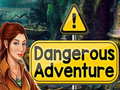                                                                     Dangerous Adventure קחשמ