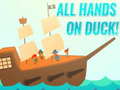                                                                     All Hands On Duck! קחשמ