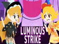                                                                     Luminous Strike קחשמ