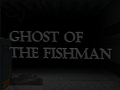                                                                       Ghost Of The Fishman ליּפש