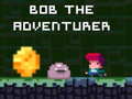                                                                     Bob the Adventurer קחשמ