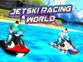                                                                       Jetski Racing World  ליּפש