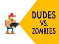                                                                     Dudes vs. Zombies קחשמ