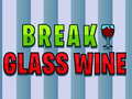                                                                     Break Glass Wine קחשמ