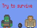                                                                     Try to survive 2 player קחשמ