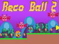                                                                     Reco Ball 2 קחשמ