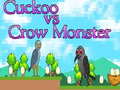                                                                     Cuckoo vs Crow Monster קחשמ