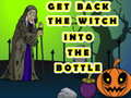                                                                     Get Back The Witch Into The Bottle קחשמ