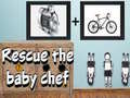                                                                     Rescue The Baby Chef קחשמ