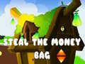                                                                     Steal The Money Bag קחשמ