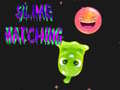                                                                     Slime Matching קחשמ