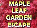                                                                     Maple Leaf Garden Escape  קחשמ