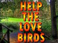                                                                     Help The Love Birds  קחשמ