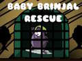                                                                     Baby Brinjal Rescue קחשמ