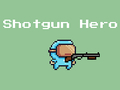                                                                     Shotgun Hero קחשמ