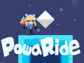                                                                     Powa Ride קחשמ