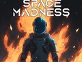                                                                     Space Madness קחשמ