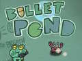                                                                     Bullet Pond קחשמ