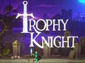                                                                     Trophy Knight קחשמ