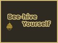                                                                     Bee-hive Yourself קחשמ