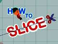                                                                     How to slice קחשמ