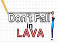                                                                     Don't Fall in Lava קחשמ