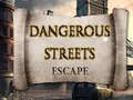                                                                       Dangerous Streets escape ליּפש