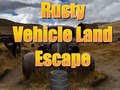                                                                     Rusty Vehicle Land Escape  קחשמ