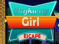                                                                     Highway Girl Escape  קחשמ