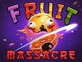                                                                       Fruit Massacre ליּפש