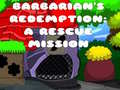                                                                     Barbarians Redemption A Rescue Mission קחשמ