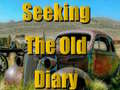                                                                     Seeking The Old Diary  קחשמ