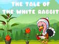                                                                     The Tale of the White Rabbit קחשמ