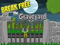                                                                       Break Free The Graveyard ליּפש