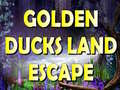                                                                       Golden Ducks Land Escape ליּפש