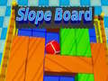                                                                     Slope Board קחשמ