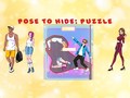                                                                     Pose To Hide Puzzle קחשמ