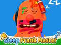                                                                     Sleep Prank Master קחשמ