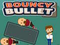                                                                     Bouncy Bullet קחשמ