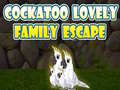                                                                     Cockatoo Lovely Family Escape קחשמ