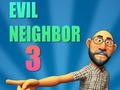                                                                       Evil Neighbor 3 ליּפש